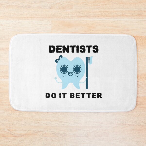 Item preview, Dentists Do It Better designed and sold by YourEssentials.