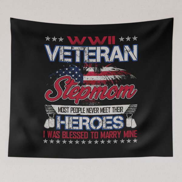 Item preview, WWII Veteran Stepmom Most People Never Meet Their Heroes designed and sold by TimoJohnson78.