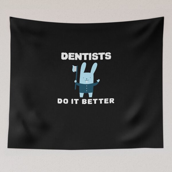 Item preview, Dentists Do It Better designed and sold by YourEssentials.