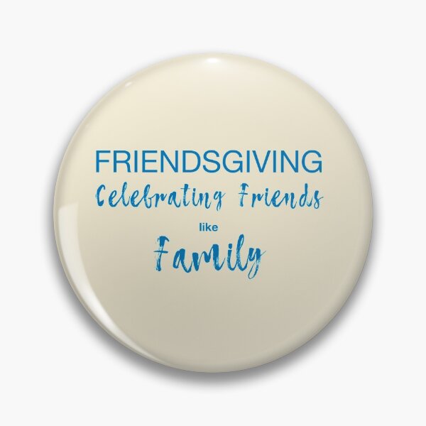 Item preview, Friendsgiving - Celebrating Friends like Family designed and sold by WordsmithNerd.
