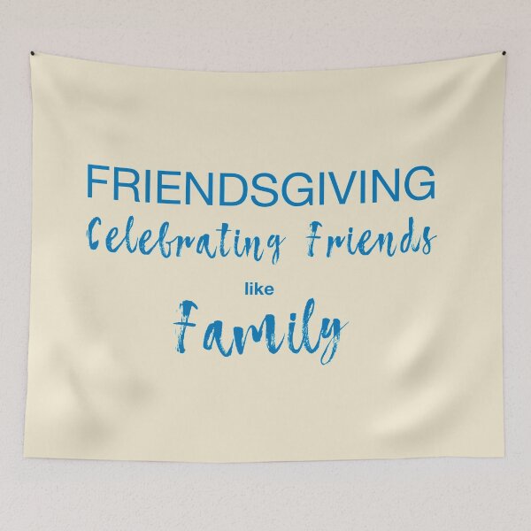 Item preview, Friendsgiving - Celebrating Friends like Family designed and sold by WordsmithNerd.
