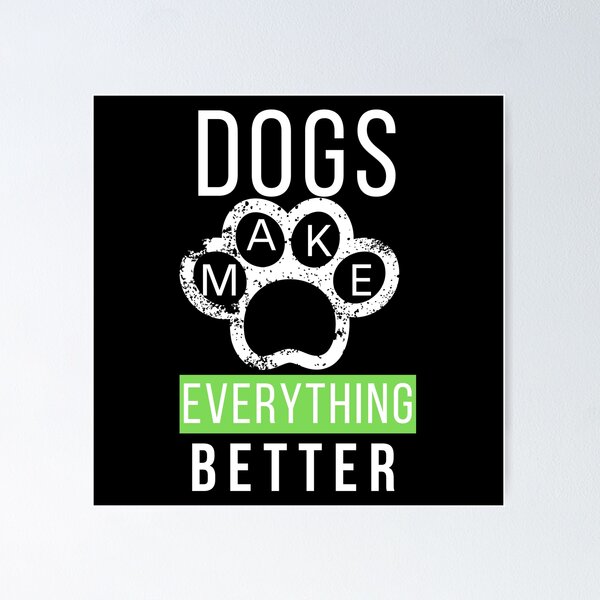 Item preview, Dogs Make Everything Better designed and sold by Oreo2020 Creations.
