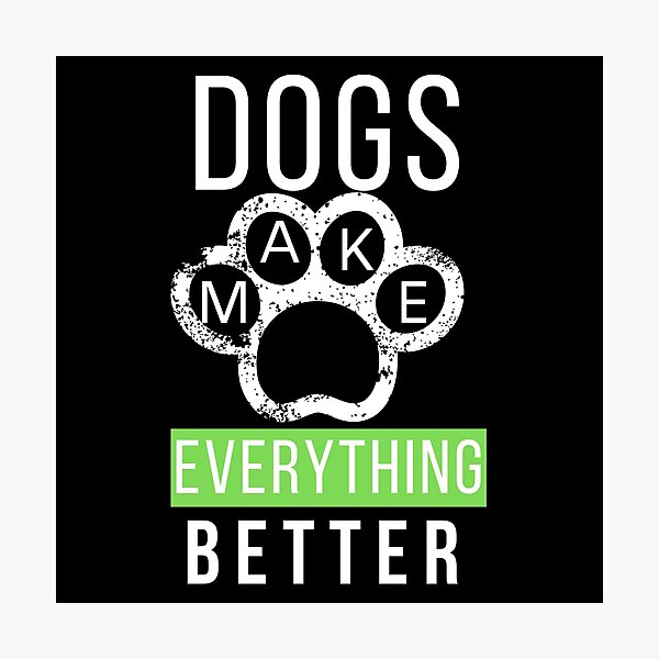 Item preview, Dogs Make Everything Better designed and sold by Oreo2020 Creations.