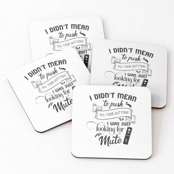Item preview, I didnn't mean to push all Your buttons, I was just looking for mute designed and sold by WearMyDesign.