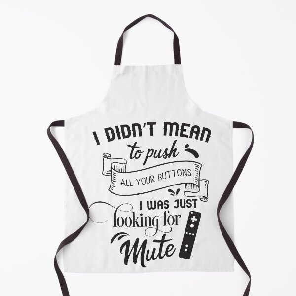 Item preview, I didnn't mean to push all Your buttons, I was just looking for mute designed and sold by WearMyDesign.