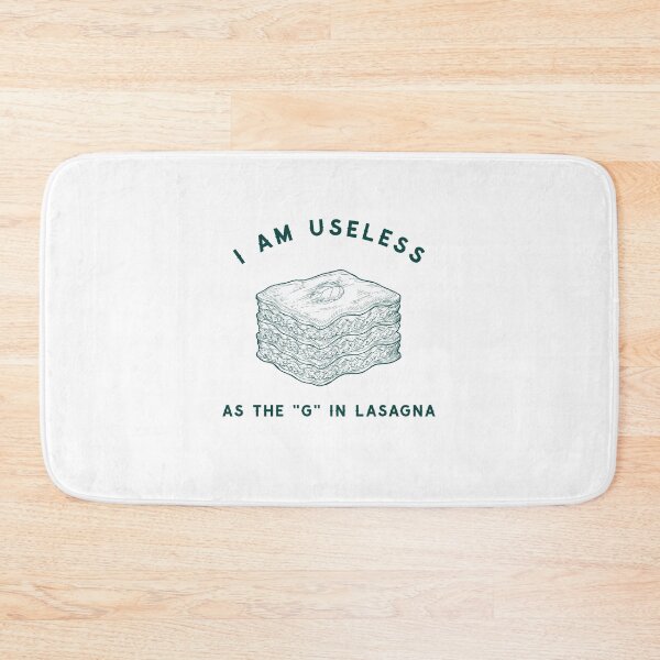 Item preview, I Am Useless As The "G" In Lasagna designed and sold by WMerch45.
