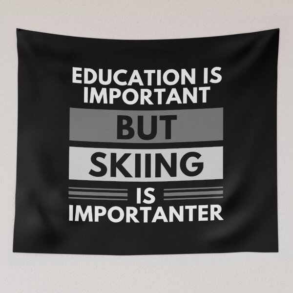 Item preview, Education Is Important But Skiing Is Importanter designed and sold by m95sim.