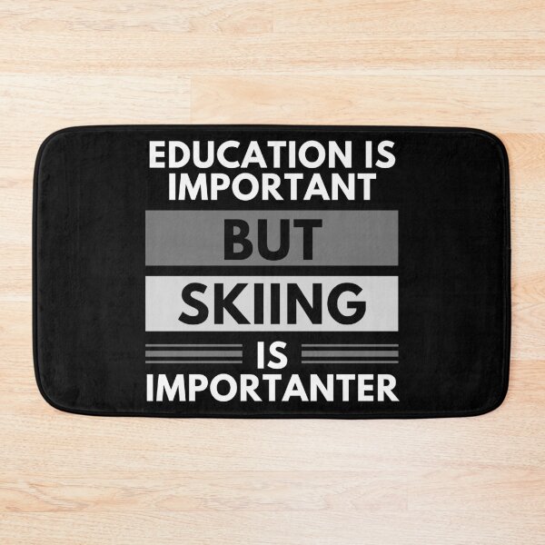 Item preview, Education Is Important But Skiing Is Importanter designed and sold by m95sim.