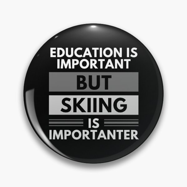 Item preview, Education Is Important But Skiing Is Importanter designed and sold by m95sim.