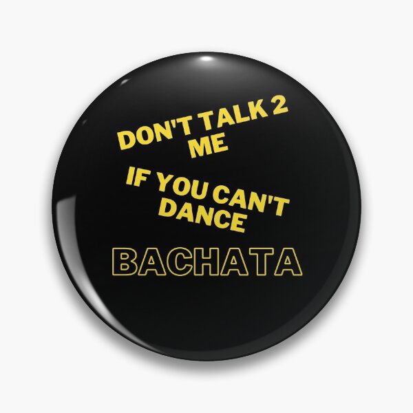 Item preview, Don't Talk 2 Me if You Can't Dance Bachata designed and sold by Toro-design.