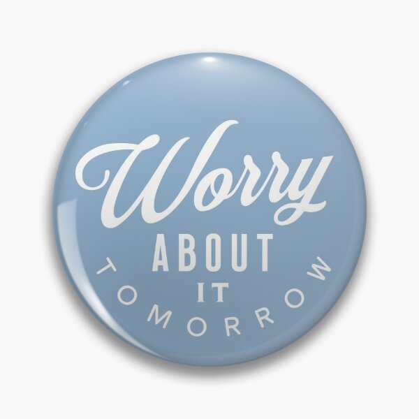 Item preview, Worry About It Tomorrow!!! designed and sold by VicEllisArt.