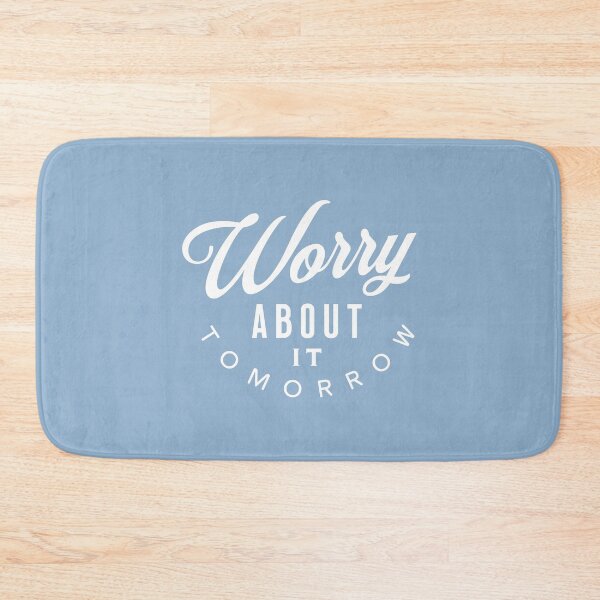 Item preview, Worry About It Tomorrow!!! designed and sold by VicEllisArt.