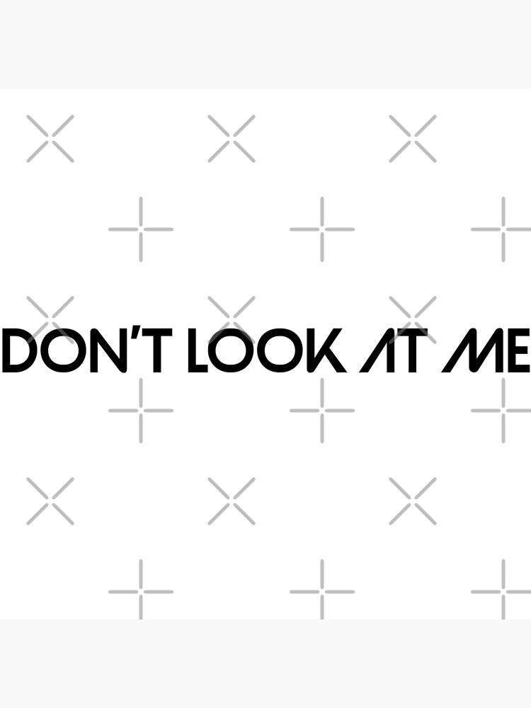 don-t-look-at-me-text-design-chic-minimal-white-poster-for-sale-by