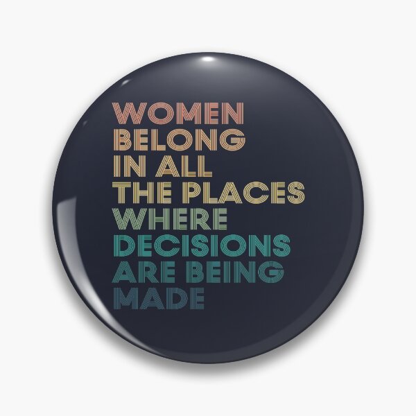 Item preview, Women Belong In All The Places Where Decisions Are Being Made designed and sold by kindxinn.