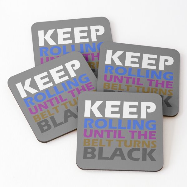 Item preview, Keep Rolling Until The Belt Turns Black - BJJ Quote - Grey designed and sold by AJ-DesignCo.