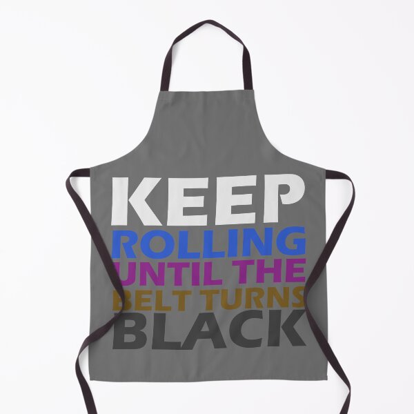 Item preview, Keep Rolling Until The Belt Turns Black - BJJ Quote - Grey designed and sold by AJ-DesignCo.