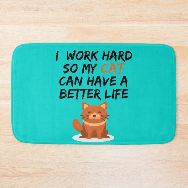 Item preview, I work hard so my cat can have a better life funny gift  designed and sold by Sarah38.
