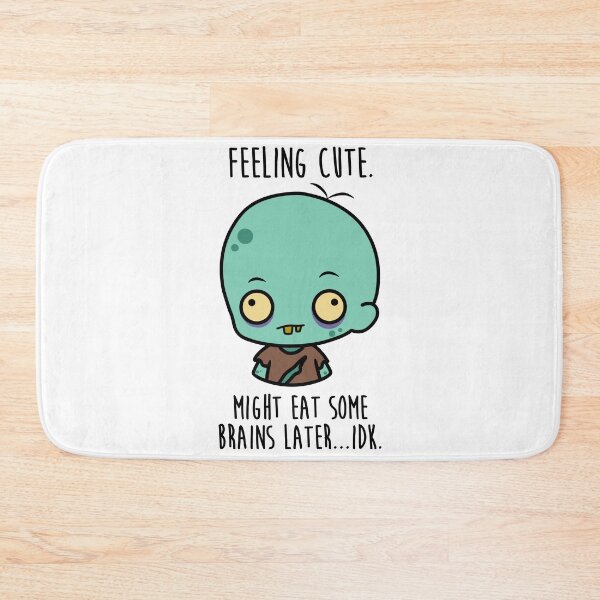 Item preview, Feeling Cute Zombie Meme designed and sold by Mark Zajac.