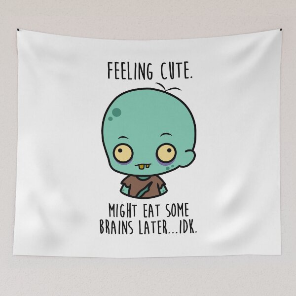 Item preview, Feeling Cute Zombie Meme designed and sold by Mark Zajac.