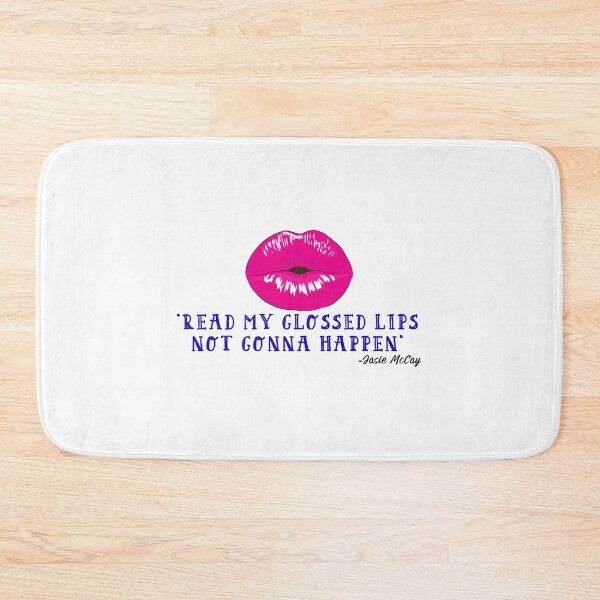Item preview, "Read My Glossed Lips Not Gonna Happen" designed and sold by SHAMTEES.