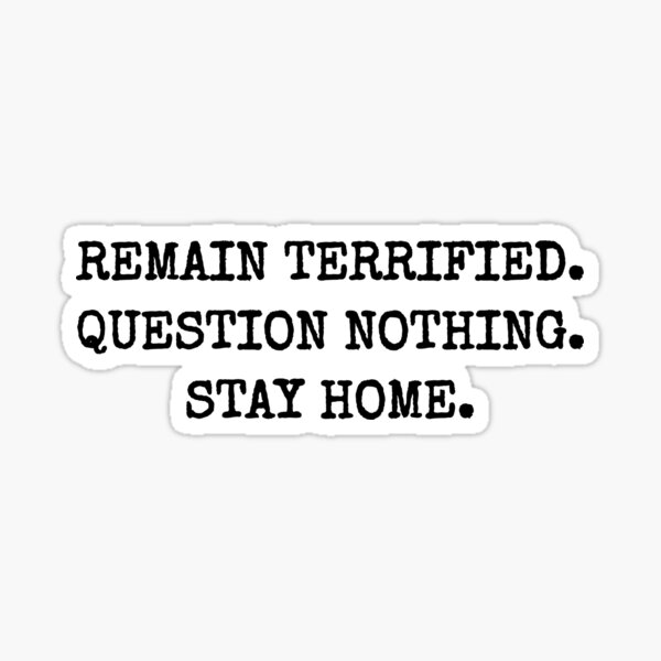 Remain Terrified Freedom of Speech Pandemic Sticker