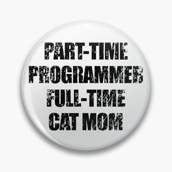 Item preview, part-time programmer, full-time cat mom designed and sold by yoshra.