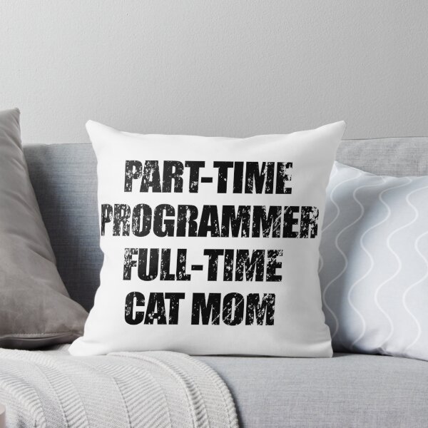 Item preview, part-time programmer, full-time cat mom designed and sold by yoshra.
