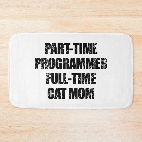 Item preview, part-time programmer, full-time cat mom designed and sold by yoshra.