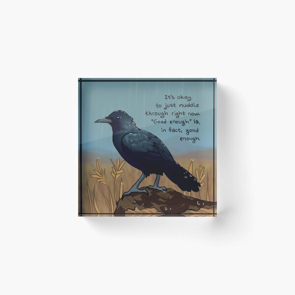 Item preview, "'Good Enough' is, in Fact, Good Enough" Rainy Day Crow designed and sold by thelatestkate.