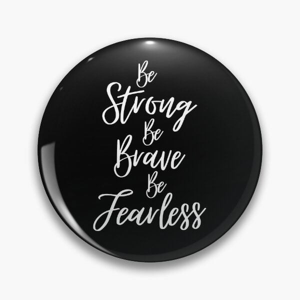 Item preview, Be Strong, Be Brave, Fearless designed and sold by YOYOCollection.