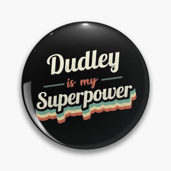 Item preview, Dudley is my Superpower  designed and sold by Custom365.