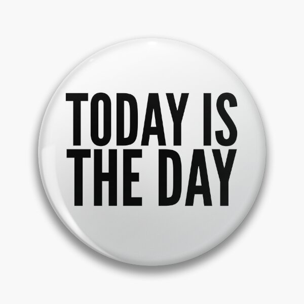 Item preview, TODAY IS THE DAY designed and sold by thedailymomfeed.