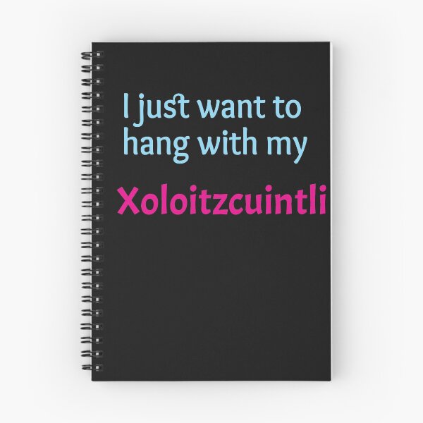 Item preview, Xoloitzcuintli, I just want to hang with my Xoloitzcuintli designed and sold by amrmab.