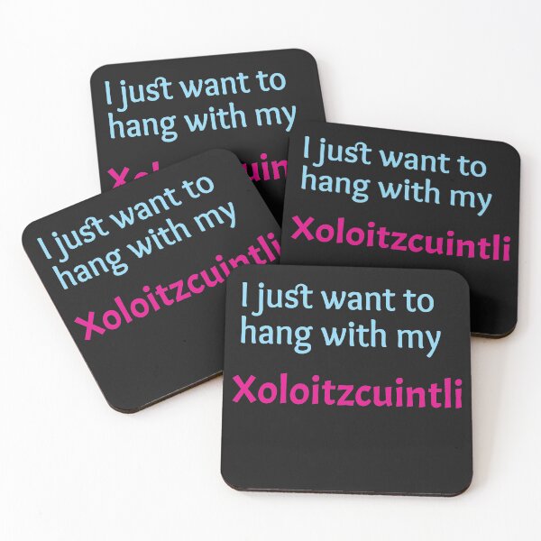 Item preview, Xoloitzcuintli, I just want to hang with my Xoloitzcuintli designed and sold by amrmab.