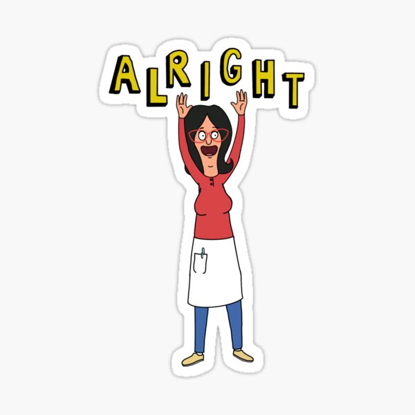 Linda from Bob's Burgers "Alright" Sticker