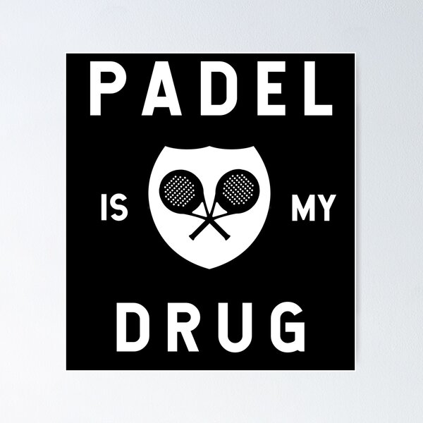 Item preview, Padel tennis is my Drug designed and sold by FunSilly.