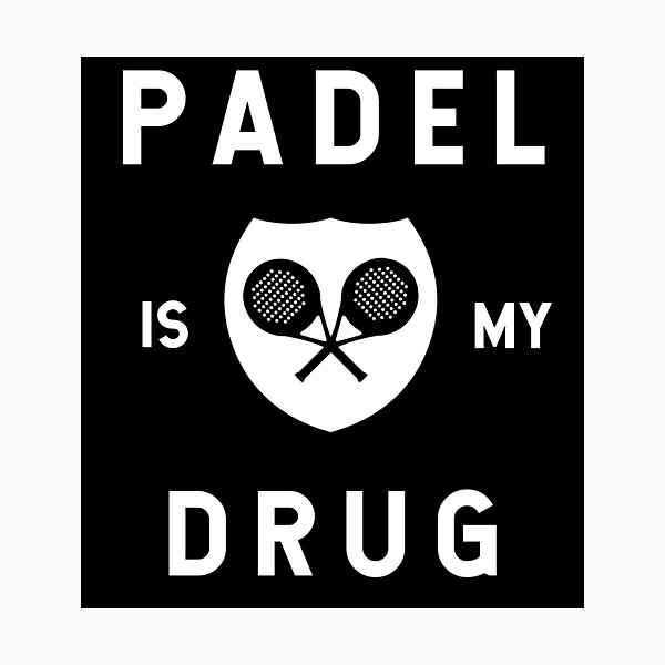 Item preview, Padel tennis is my Drug designed and sold by FunSilly.