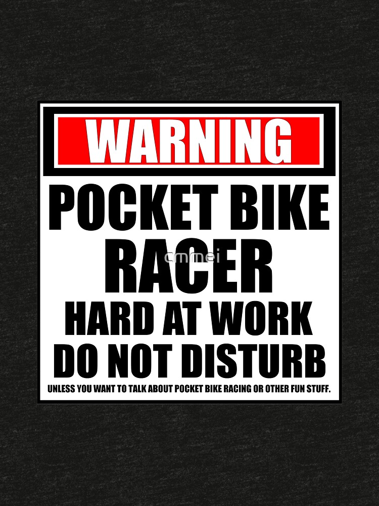 Warning Pocket Bike Racer Hard At Work Do Not Disturb by cmmei