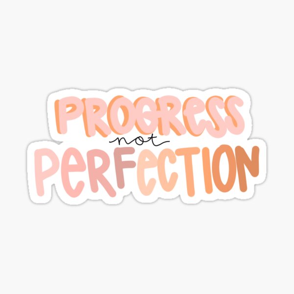 Progress not Perfection Sticker for Sale by katiekimiko