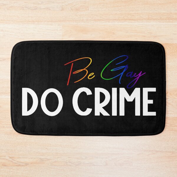 Item preview, Be Gay Do Crime designed and sold by tinyteacups.
