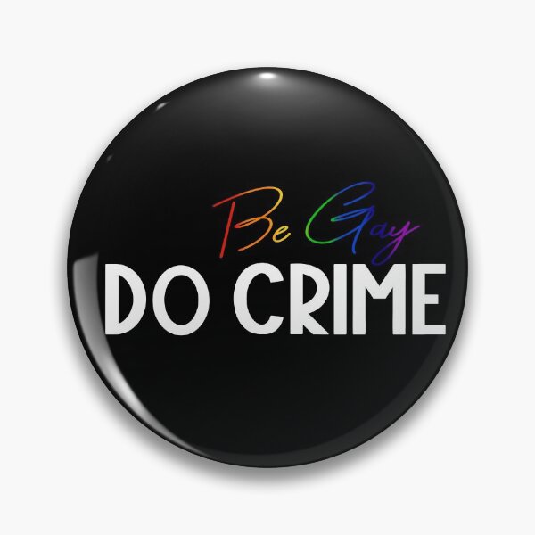 Item preview, Be Gay Do Crime designed and sold by tinyteacups.