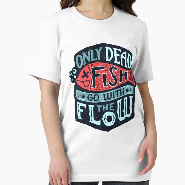 Item preview, Only Dead Fish Go With The Flow designed and sold by Sebastian Stadler.