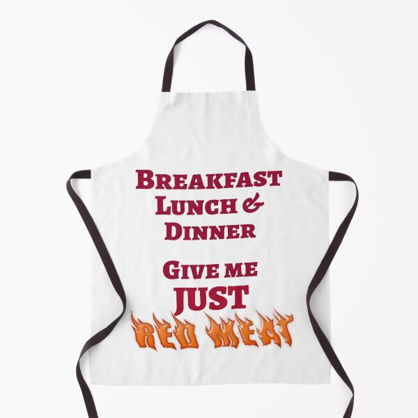 Item preview, BREAKFAST LUNCH DINNER GIVE ME JUST RED MEAT designed and sold by MEAT-TEES-2020.