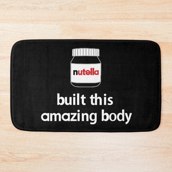 Item preview, Nutella Built this Amazing Body  designed and sold by PeterSS.