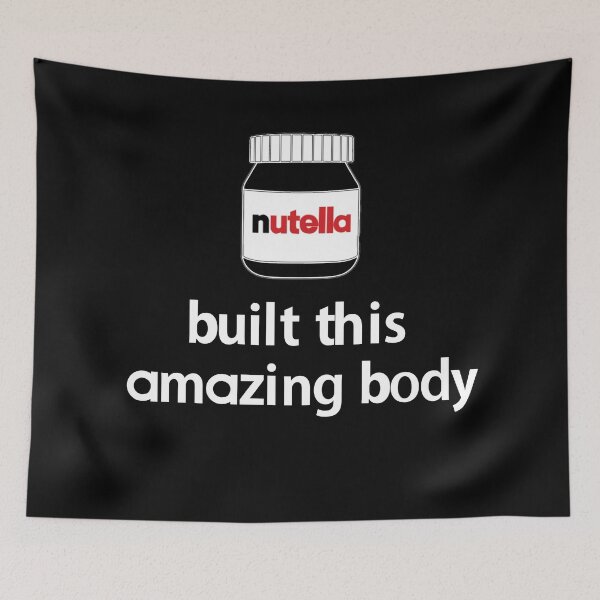 Item preview, Nutella Built this Amazing Body  designed and sold by PeterSS.