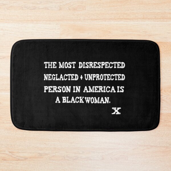 Item preview, The most disrespected neglected & unprotected person in america is a black woman  designed and sold by camelia khaled.