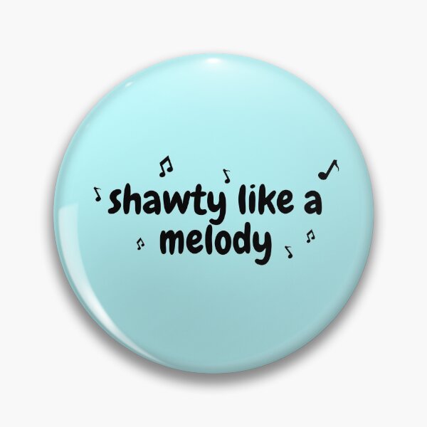 Me e shawty's like a melody in my you head that I ca - iFunny Brazil