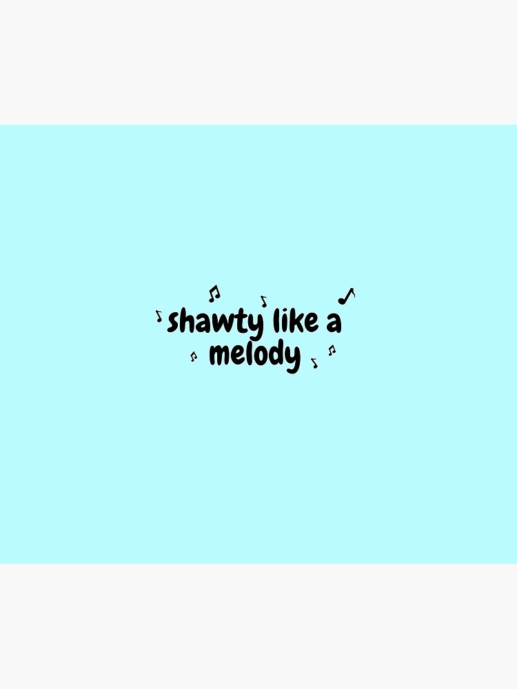 shawty like a melody Sticker for Sale by Komodo11