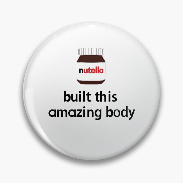 Item preview, Nutella Built this Amazing Body!  designed and sold by PeterSS.