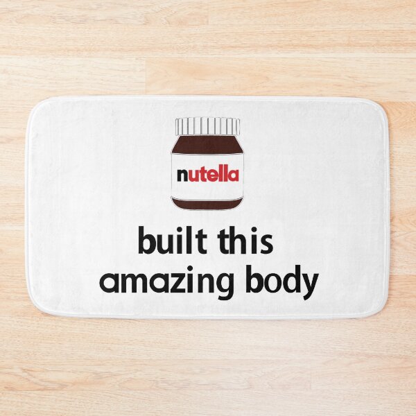 Item preview, Nutella Built this Amazing Body!  designed and sold by PeterSS.